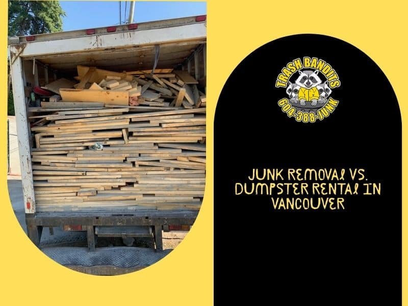Junk Removal vs. Dumpster Rental in Vancouver