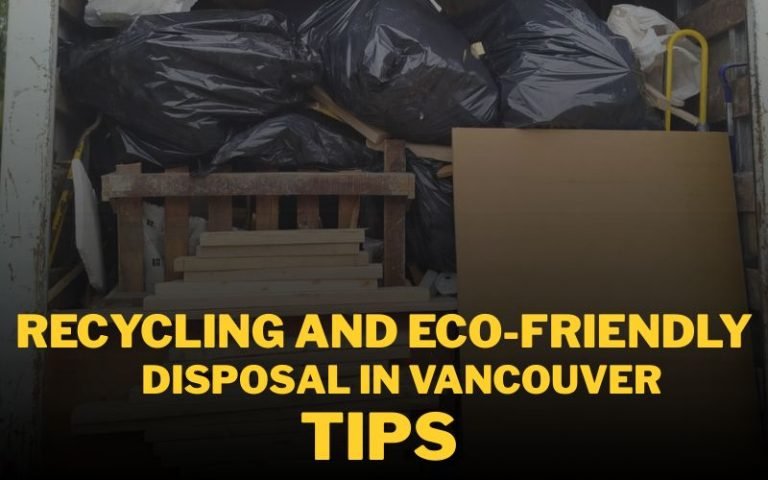 Recycling and Eco-Friendly Disposal in Vancouver: Tips